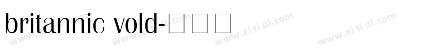 britannic vold字体转换 britannic vold字体转换